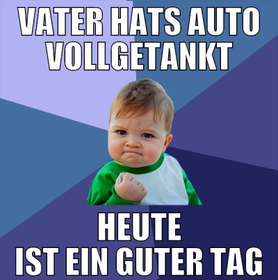 Vater hats auto vollgetankt HEUTE ist ein guter ta