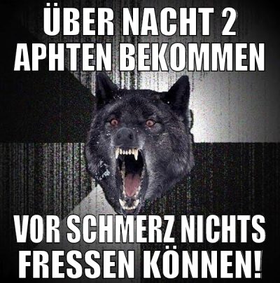 über nacht 2 aphten bekommen vor schmerz nichts fr