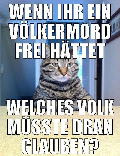 wenn ihr ein völkermord frei hättet welches volk m