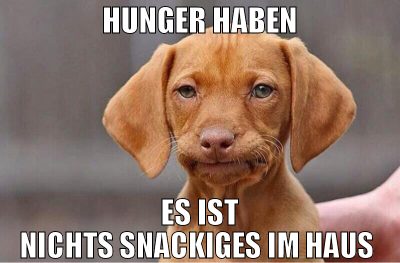 hunger haben es ist nichts snackiges im haus