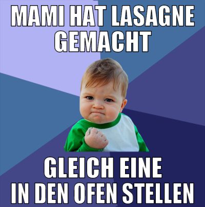 mami hat lasagne gemacht gleich eine in den ofen s