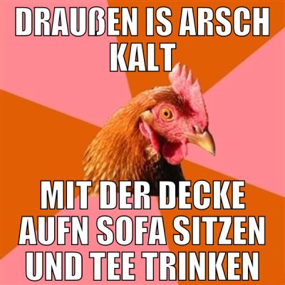 draußen is arsch kalt mit der decke aufn sofa sitz