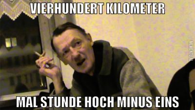 vierhundert kilometer mal stunde hoch minus eins