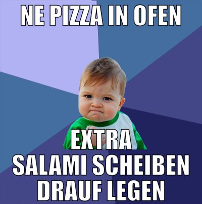 ne pizza in ofen extra salami scheiben drauf legen