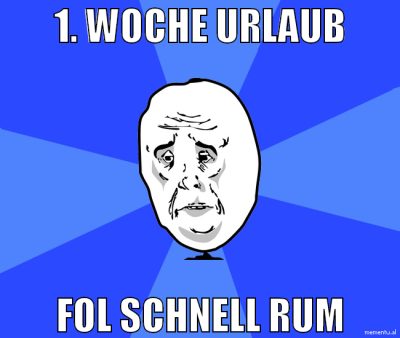 1. woche urlaub fol schnell rum