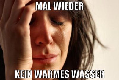 mal wieder kein warmes wasser