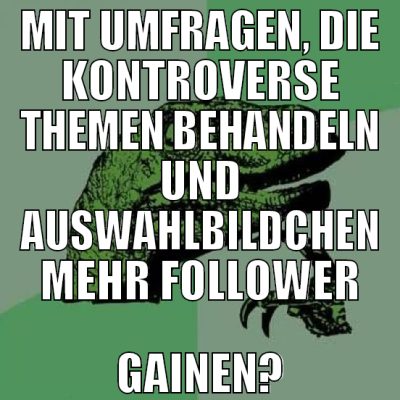 MIT UMFRAGEN, DIE KONTROVERSE THEMEN BEHANDELN UND