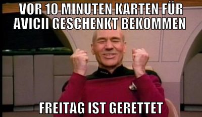 vor 10 minuten karten für avicii geschenkt bekomme