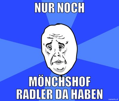 nur noch mönchshof radler da haben