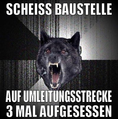scheiß baustelle auf umleitungsstrecke 3 mal aufge