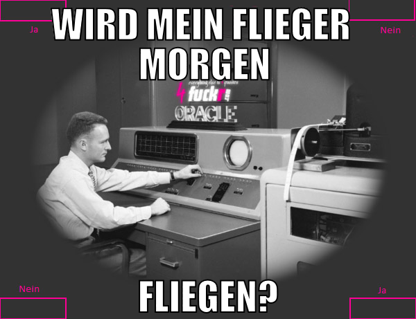 wird mein flieger   morgen  fliegen?