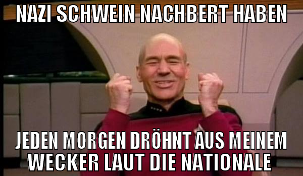 nazi schwein nachbert haben jeden morgen dröhnt au