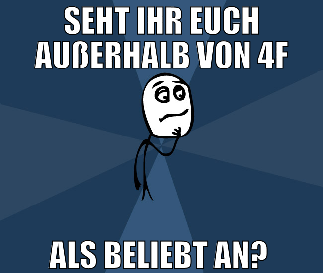 seht ihr euch außerhalb von 4f als beliebt an?
