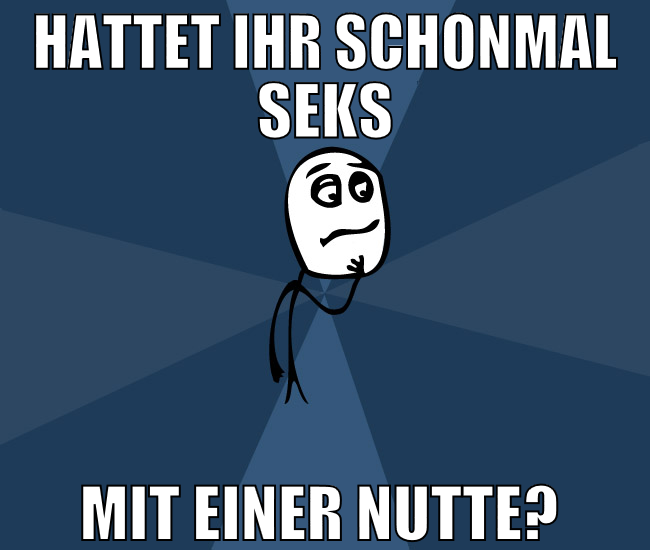 hattet ihr schonmal seks mit einer nutte?