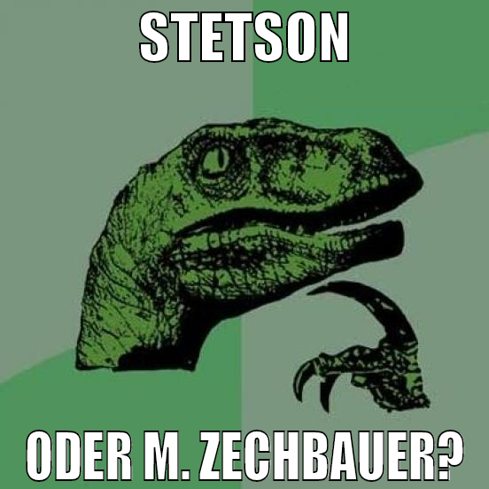 Stetson oder M. Zechbauer?