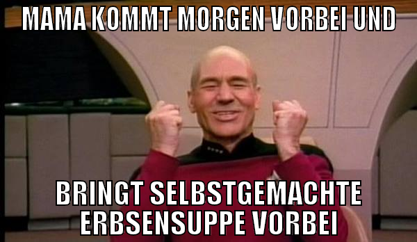 mama kommt morgen vorbei und bringt selbstgemachte