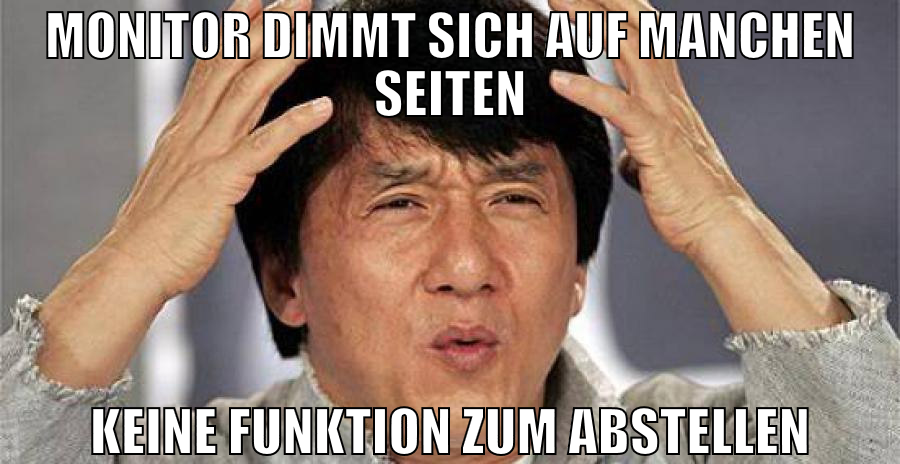 monitor dimmt sich auf manchen seiten keine funkti