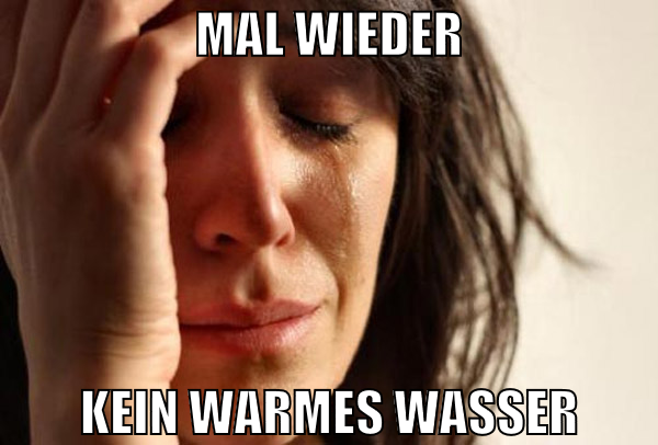 mal wieder kein warmes wasser