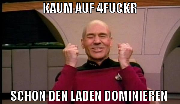 kaum auf 4fuckr schon den laden dominieren