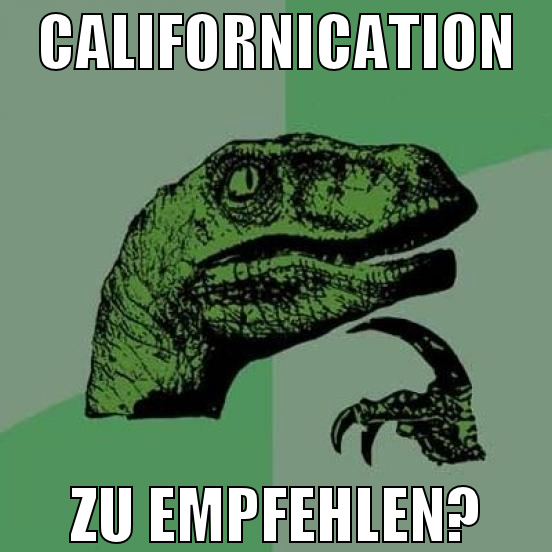 californication zu empfehlen?