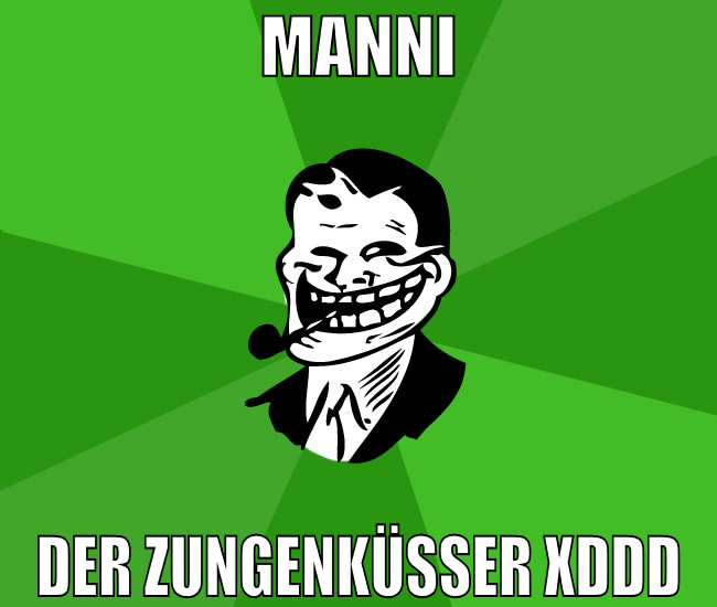 Manni der Zungenküsser xDDD