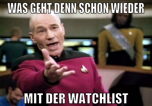was geht denn schon wieder mit der watchlist