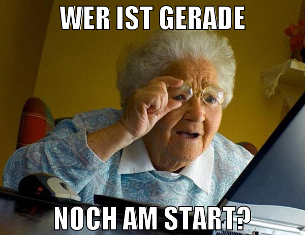 wer ist gerade noch am start?