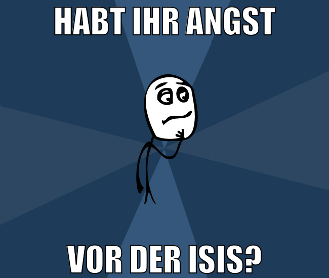 habt ihr angst vor der isis?