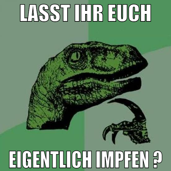 lasst ihr euch eigentlich impfen ?
