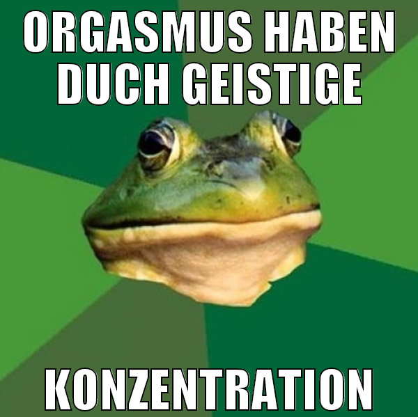 orgasmus haben duch geistige konzentration