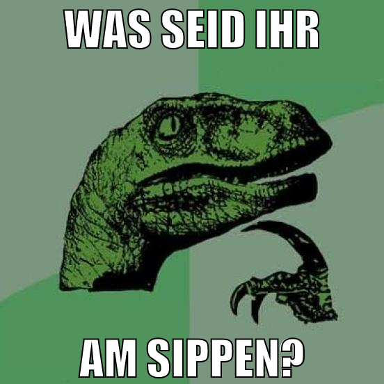 was seid ihr am sippen?