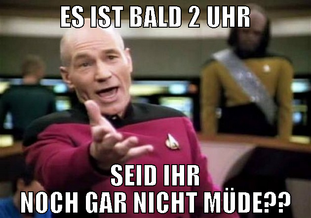 es ist bald 2 uhr seid ihr noch gar nicht müde??