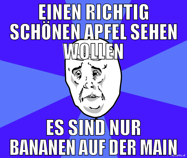EINEN RICHTIG SCHÖNEN APFEL SEHEN WOLLEN ES SIND N