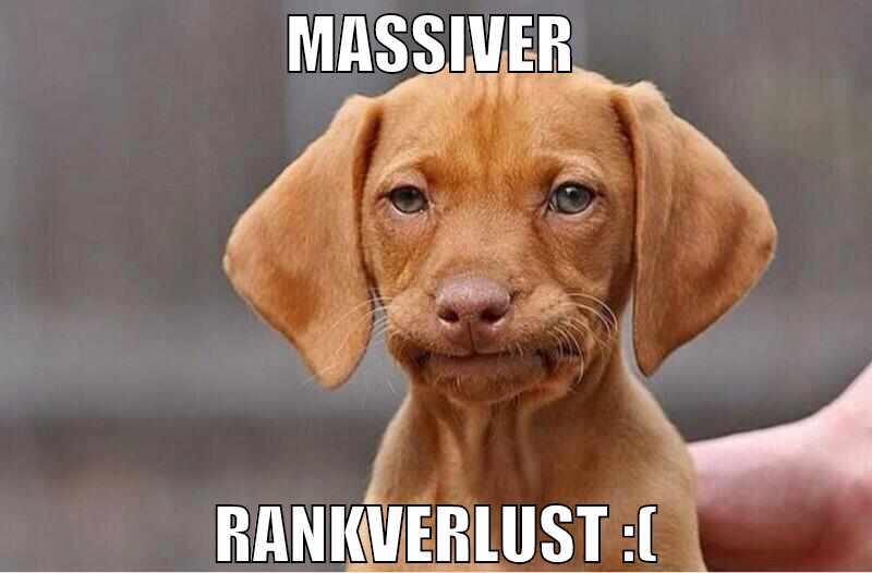 massiver  rankverlust :(