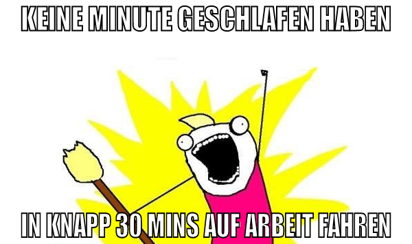 keine Minute geschlafen haben in knapp 30 mins auf