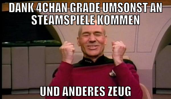 dank 4chan grade umsonst an steamspiele kommen und