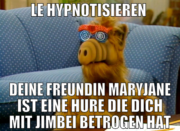le hypnotisieren  deine freundin maryjane ist eine