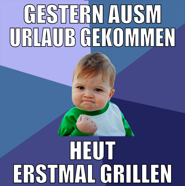 gestern ausm urlaub gekommen heut erstmal grillen