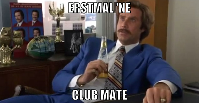 erstmal 'ne club mate