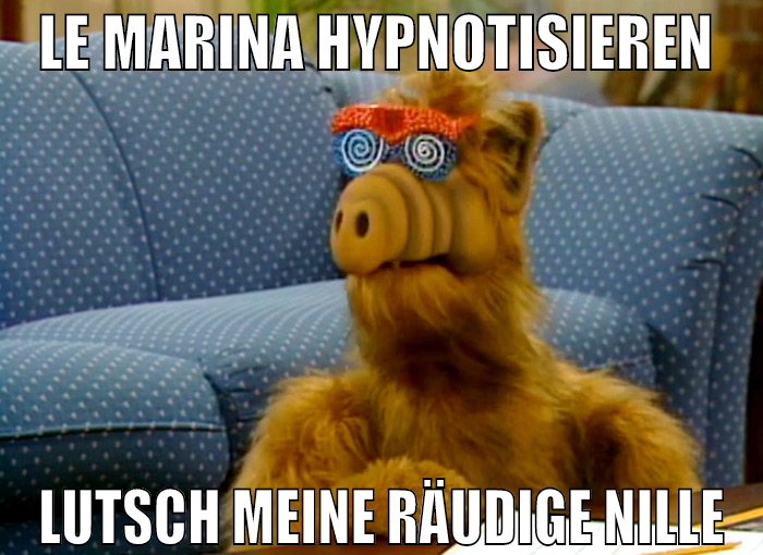 le marina hypnotisieren  lutsch meine räudige nill