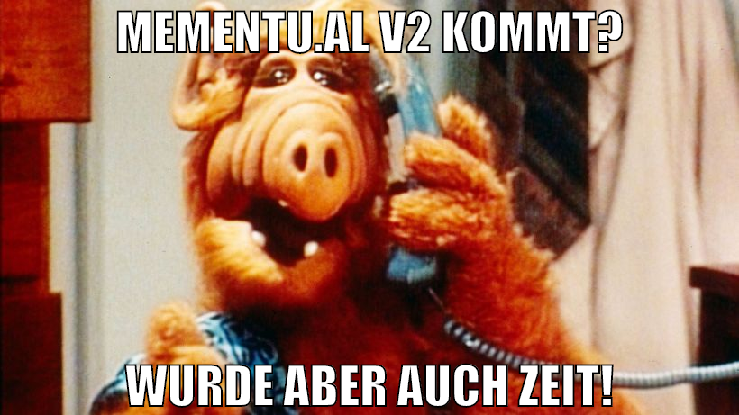 mementu.al v2 kommt? wurde aber auch zeit!