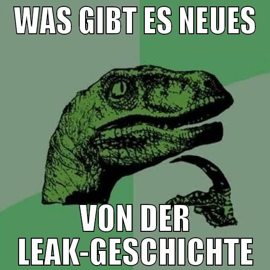 was gibt es neues von der leak-geschichte