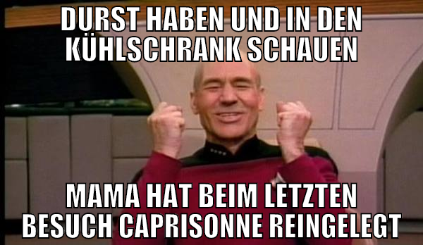 durst haben und in den kühlschrank schauen mama ha