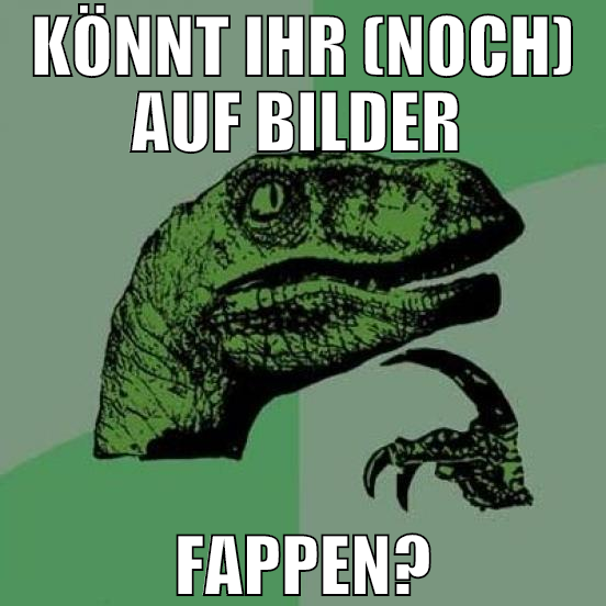 Könnt ihr (noch) auf bilder  fappen?
