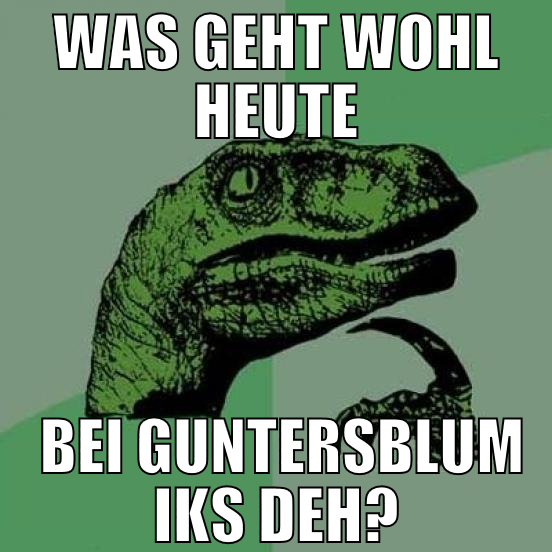 was geht wohl heute  bei guntersblum iks deh?