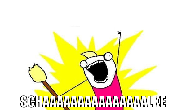 Schaaaaaaaaaaaaaaalke
