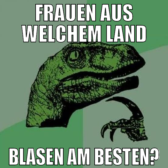 frauen aus welchem land blasen am besten?