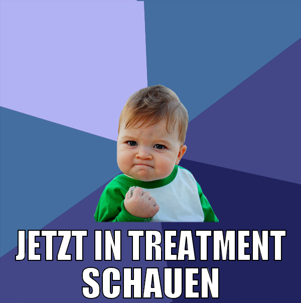 jetzt in treatment schauen