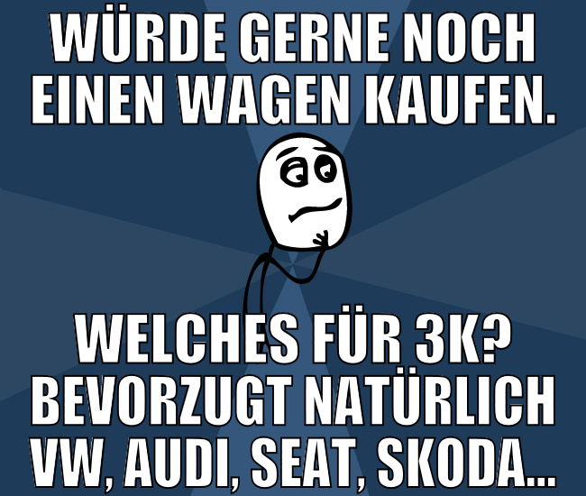 würde gerne noch einen wagen kaufen. welches für 3