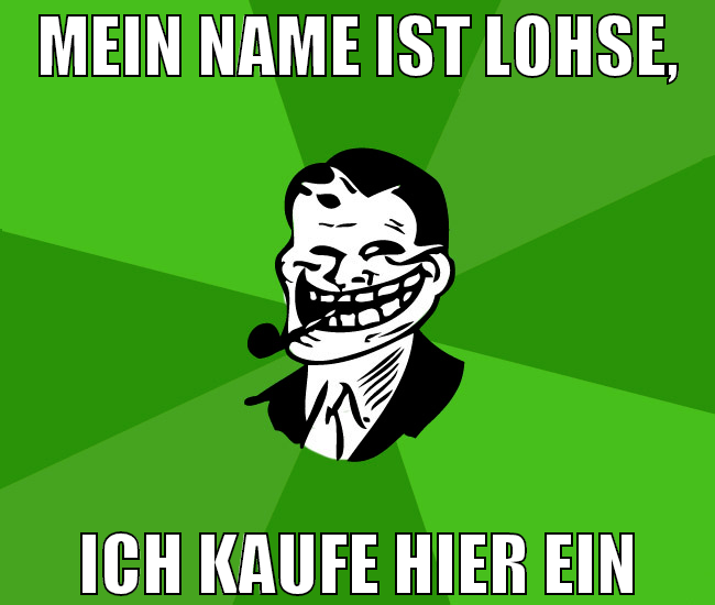 Mein Name ist Lohse, ich kaufe hier ein